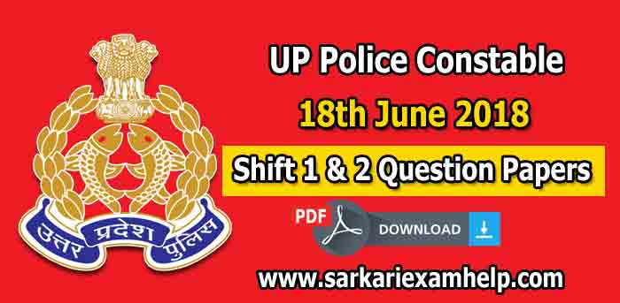 Download UP Police Constable Exam Question Paper Held on 18 June 2018 (Shift 1 & 2)