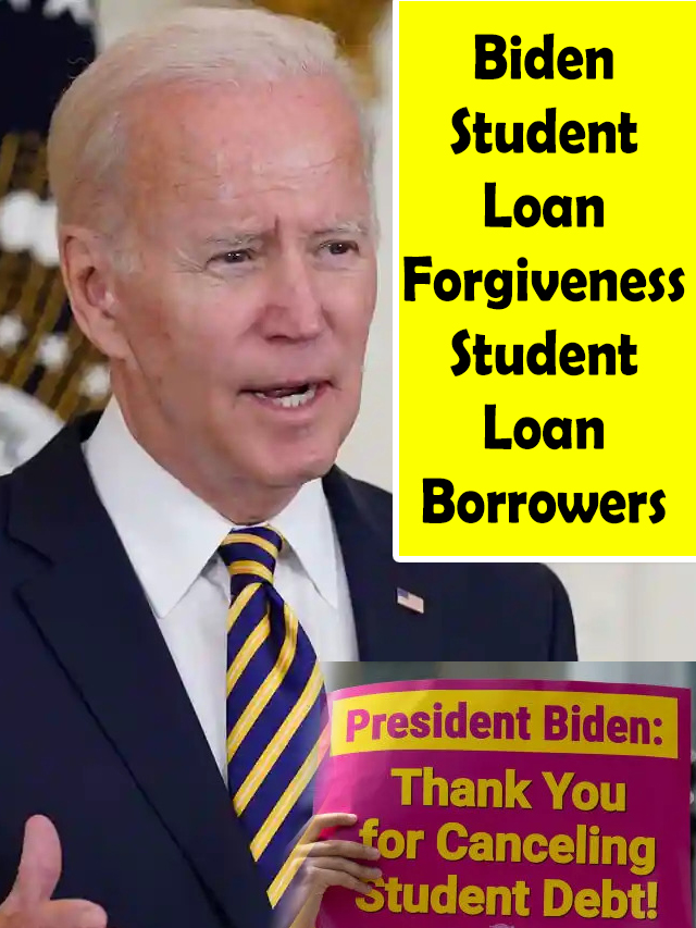 Biden Student Loan Forgiveness – Student Loan Borrowers