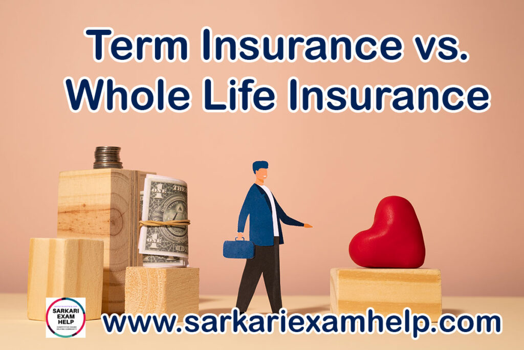 Term Insurance vs. Whole Life Insurance